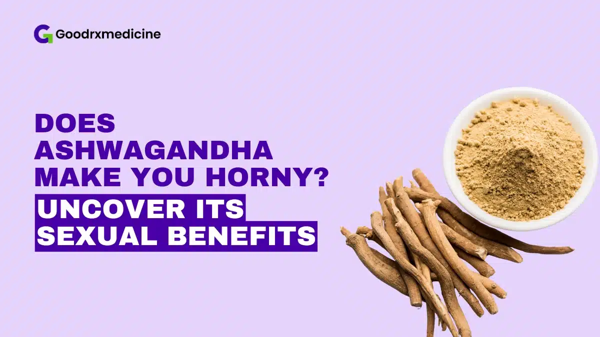 Does Ashwagandha Make You Horny? Uncover Its Sexual Benefits
