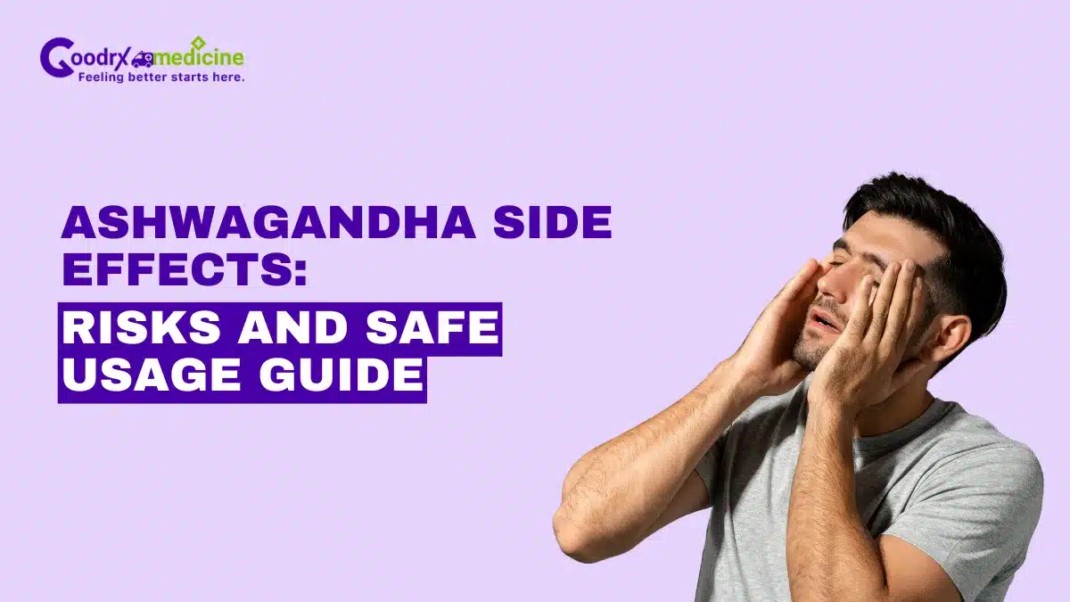 Ashwagandha Side Effects: Risks and Safe Usage Guide