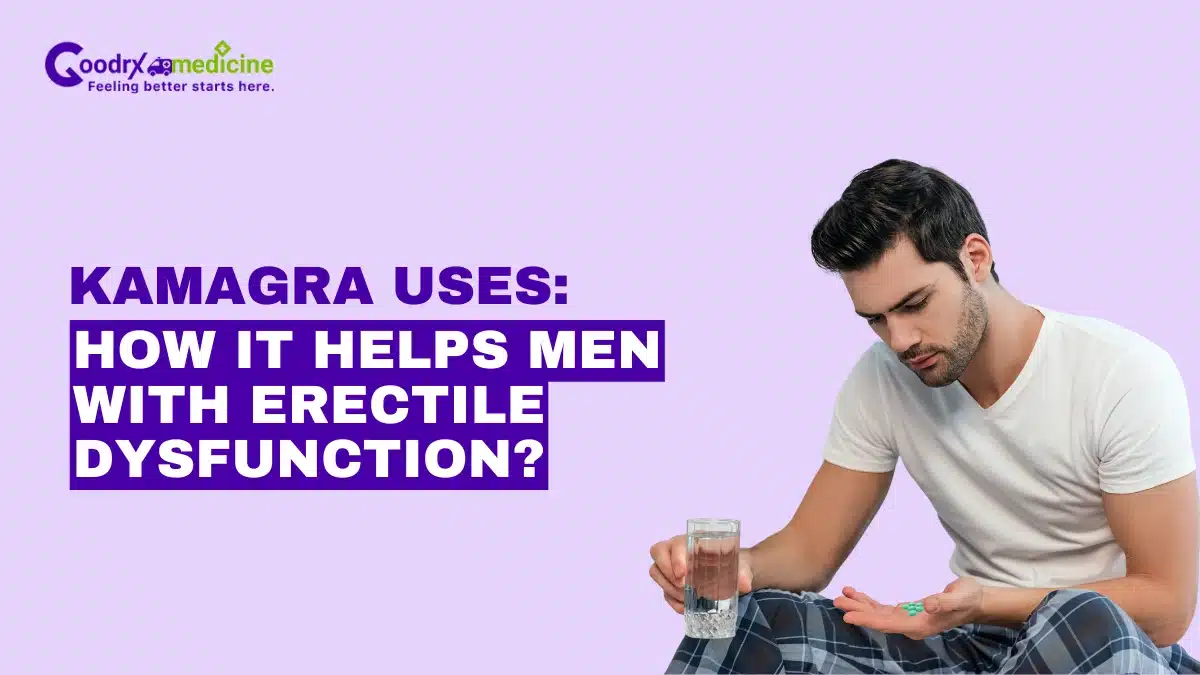 Kamagra Uses