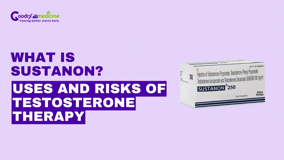 What is Sustanon? Uses and risks of testosterone therapy