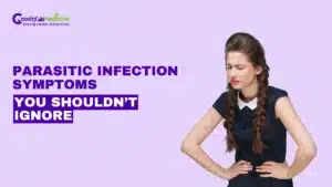 Parasitic Infection Symptoms You Shouldn’t Ignore