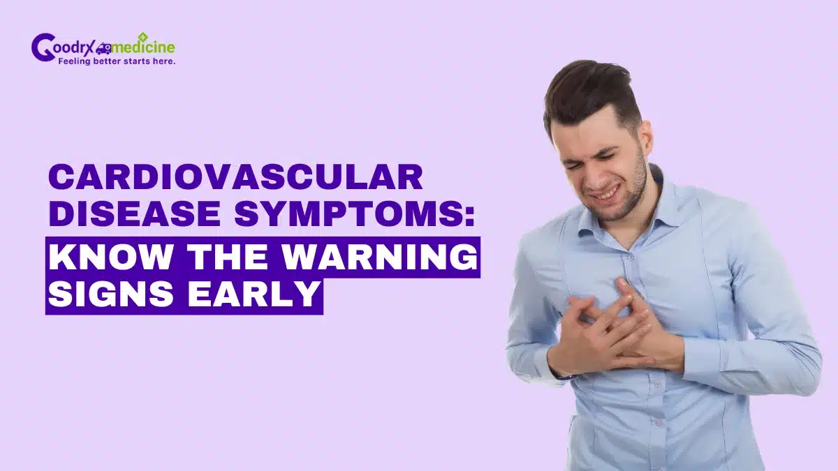 Cardiovascular disease symptom: Know the warning signs early