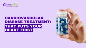 Cardiovascular disease treatment: That puts your heart first