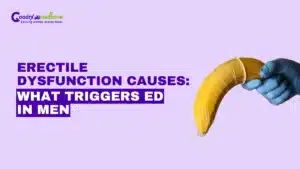 Erectile Dysfunction causes: What triggers ED in men
