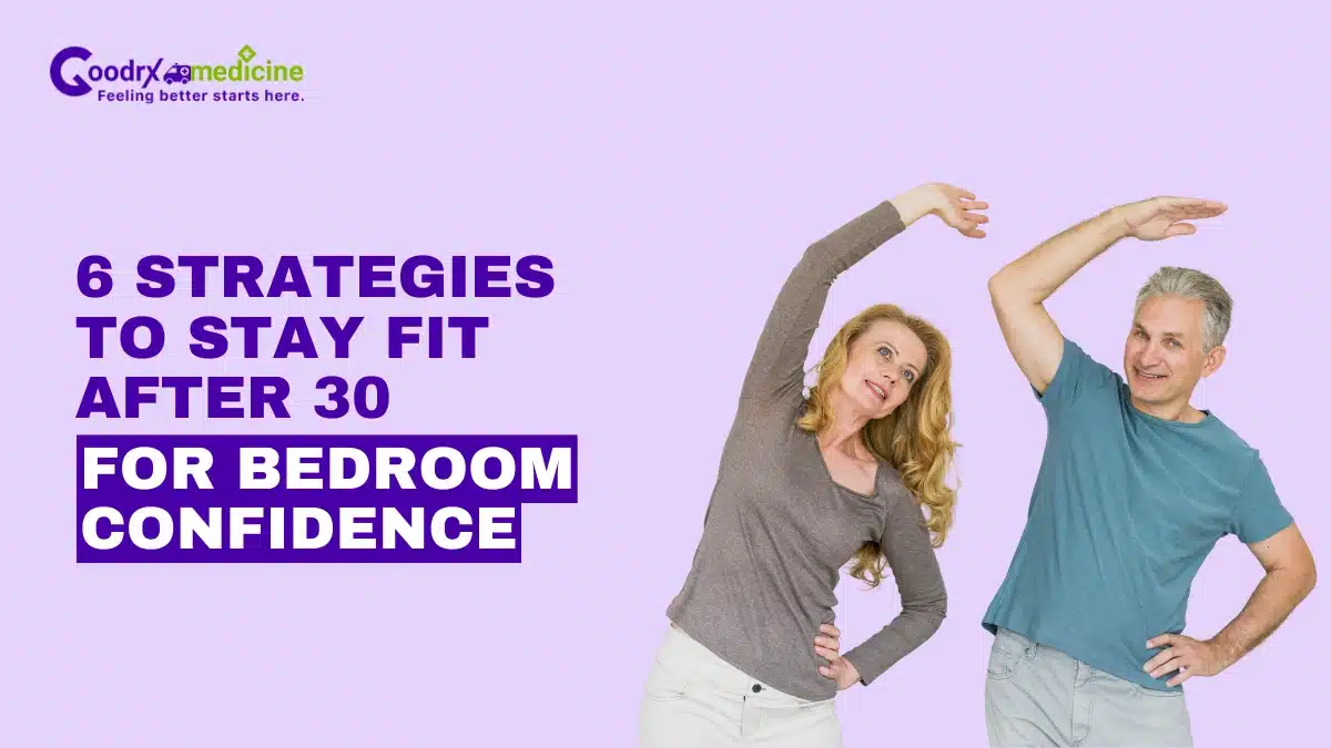 6 Strategies to Stay Fit After 30 for Bedroom Confidence