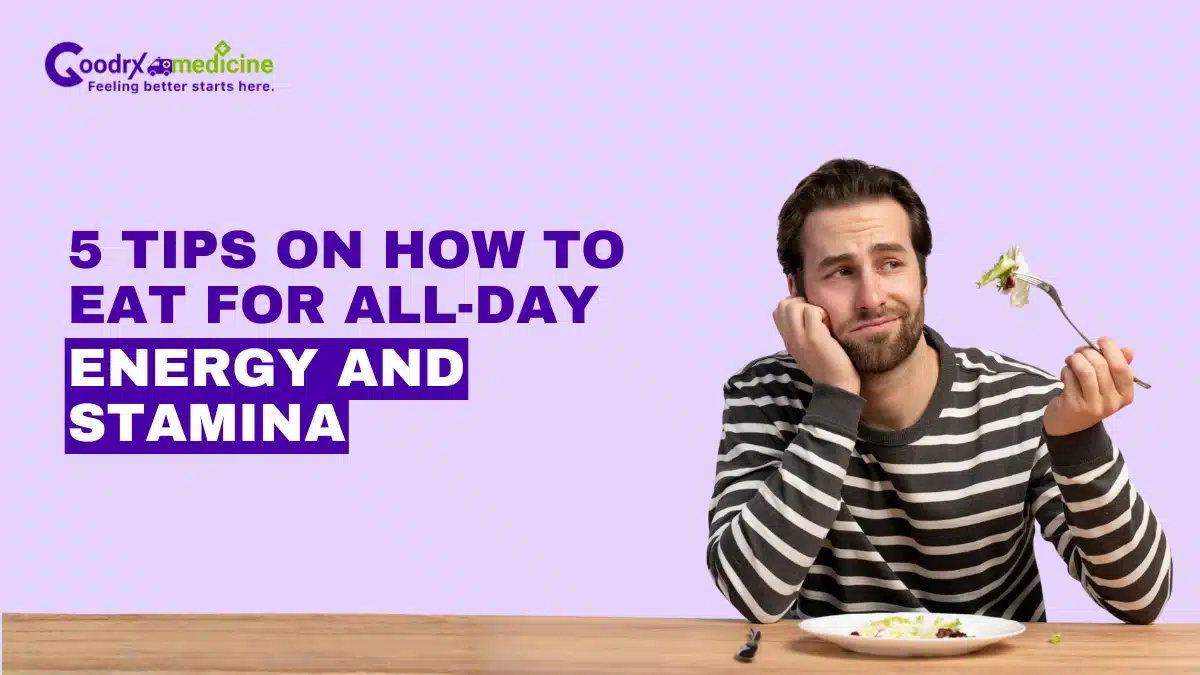 5 Tips on How to Eat for All-Day Energy and Stamina