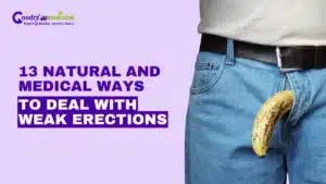 13 Natural and Medical Ways to Deal with Weak Erections