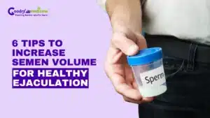 6 Tips to Increase Semen Volume for Healthy Ejaculation