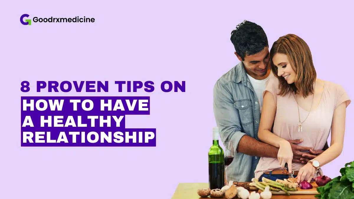 8 Proven Tips on How to Have a Healthy Relationship
