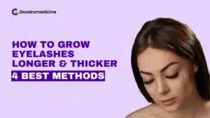 How to Grow Eyelashes Longer and Thicker
