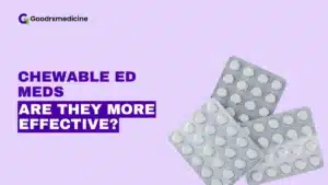 Chewable ED Meds