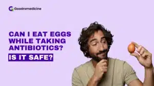 Can I Eat Eggs While Taking Antibiotics