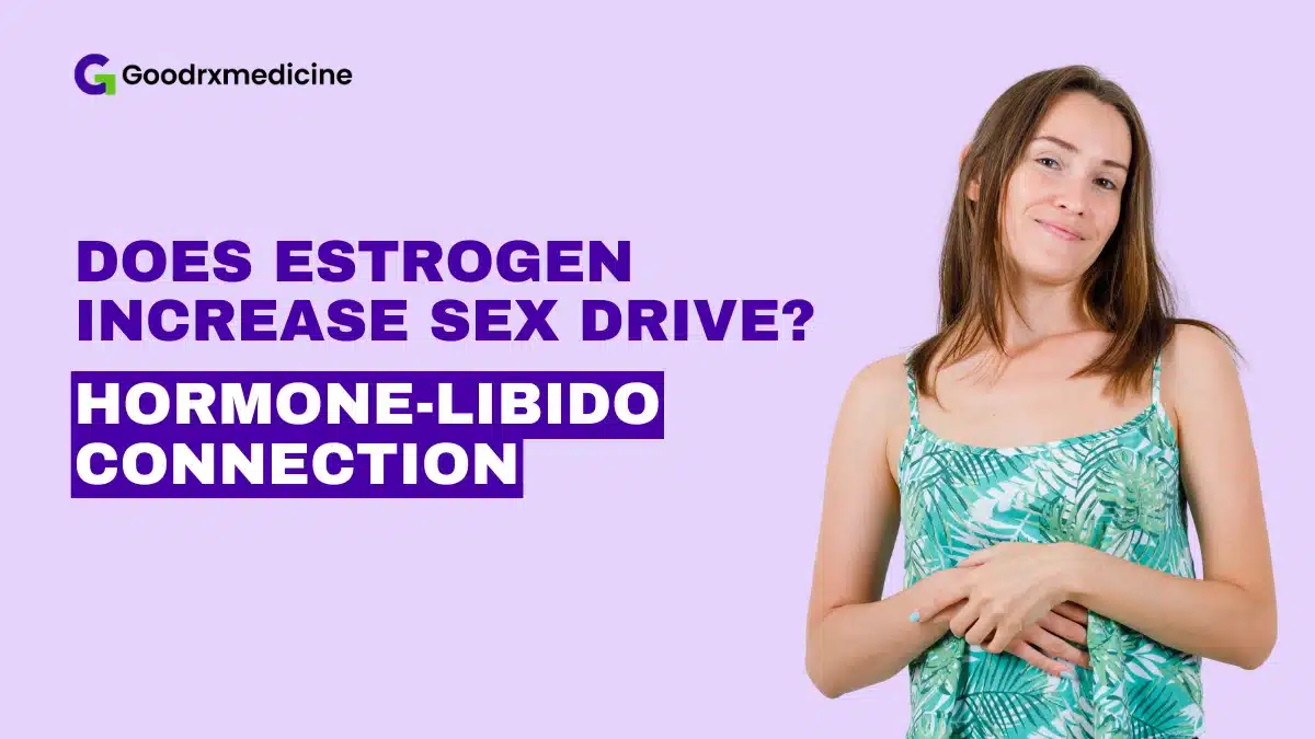 does estrogen increase sex drive